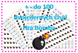 + - do 100 dvojciferných čísel - přičítání a odčítání desítek - hra bomba