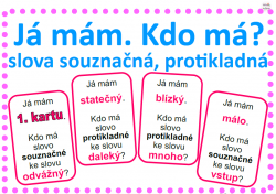 Slova souznačná, protikladná - synonyma, antonyma - Já mám, kdo má